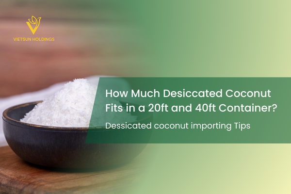 How Much Desiccated Coconut Fits in a 20ft and 40ft Container?