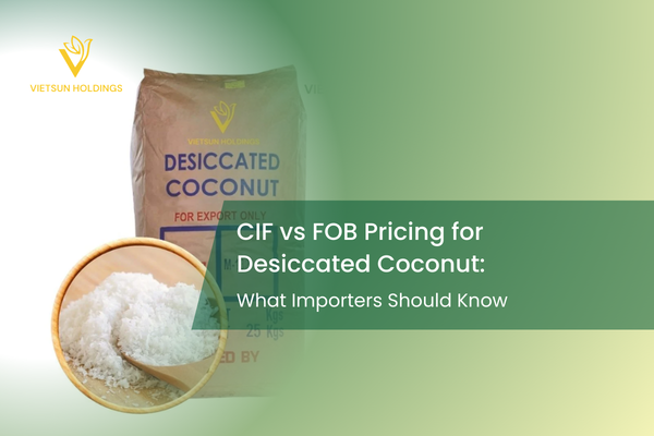 CIF vs FOB Pricing for Dessicated Coconut Products