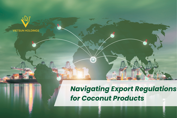 Navigating Export Regulations for Coconut Products